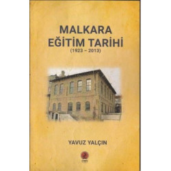 Malkara Eğitim Tarihi 1923 - 2013 Yavuz Yalçın