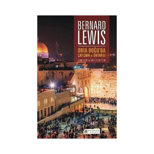 Orta Doğuda Çatışma ve Önyargı: Semitizm ve Anti-Semitizm Bernard Lewis