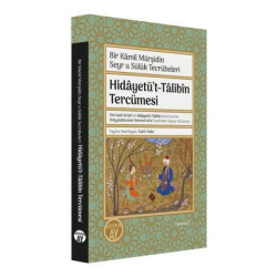Hidayetü't-Talibin Tercümesi - Bir Kamil Mürşidin Seyr u Sülk Tecrübeleri  Kolektif