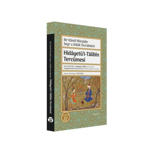 Hidayetü't-Talibin Tercümesi - Bir Kamil Mürşidin Seyr u Sülk Tecrübeleri  Kolektif