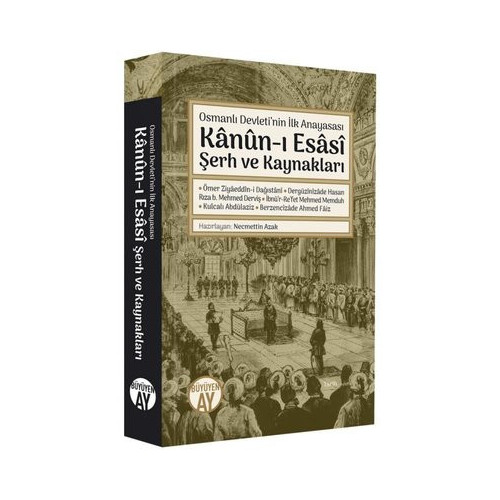 Kanun-ı Esasi Şerh ve Kaynakları-Osmanlı Devleti'nin İlk Anayasası  Kolektif