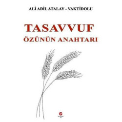 Tasavvuf Özünün Anahtarı Ali Adil Atalay