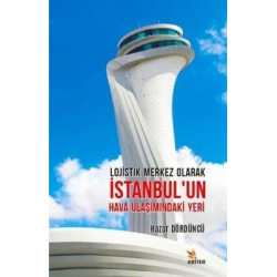Lojistik Merkez Olarak İstanbulun Hava Ulaşımındaki Yeri Hazar Dördüncü