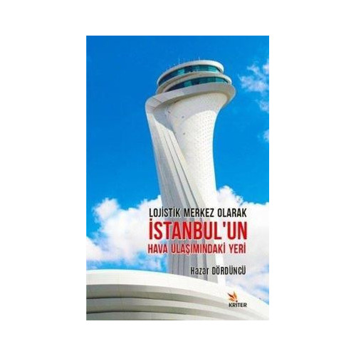 Lojistik Merkez Olarak İstanbulun Hava Ulaşımındaki Yeri Hazar Dördüncü
