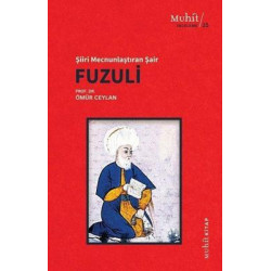 Fuzuli: Şiiri Mecnunlaştıran Şair Ömür Ceylan