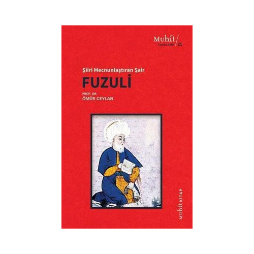 Fuzuli: Şiiri Mecnunlaştıran Şair Ömür Ceylan