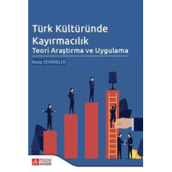 Türk Kültüründe Kayırmacılık: Teori Araştırma ve Uygulama  Kolektif