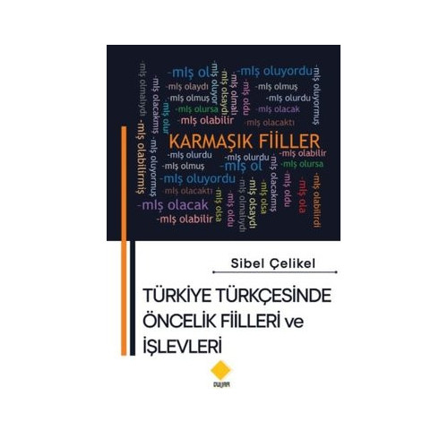 Türkiye Türkçesinde Öncelik Fiilleri ve  İşlevleri Sibel Çelikel