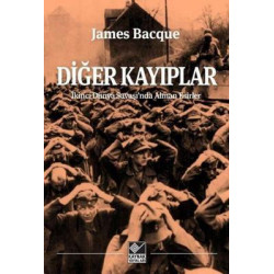 Diğer Kayıplar - İkinci Dünya Savaşı'nda Alman Esirler James Bacque