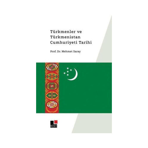Türkmenler ve Türkmenistan Cumhuriyet Tarihi Mehmet Saray