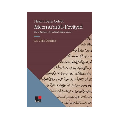 Mecmu'atü'l-Fevayid: Giriş-İnceleme - Çeviri Yazılı Metin-Dizin Güllü Özdemir