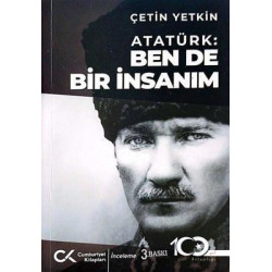 Atatürk: Ben de Bir İnsanım Çetin Yetkin