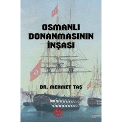 Osmanlı Donanmasının İnşası Mehmet Taş