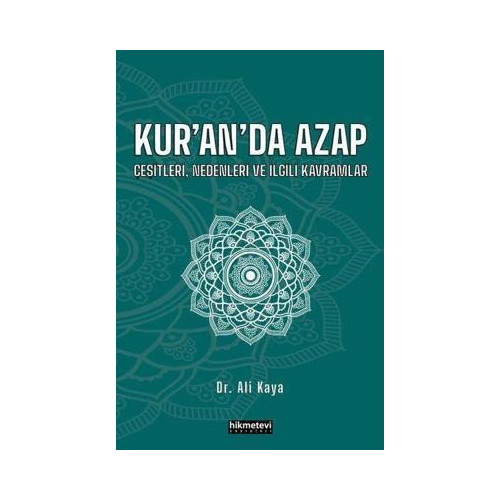 Kur'an'da Azap - Çeşitleri Nedenleri ve İlgili Kavramlar Ali Kaya