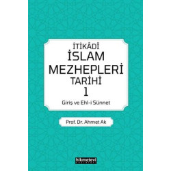 İtikadi İslam Mezhepleri Tarihi - 1 Ahmet Ak