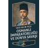 Osmanlı İmparatorluğu ve Dünya Savaşı - Said Halim Paşa