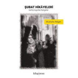 Şubat Hikayeleri Mustafa Atılgan