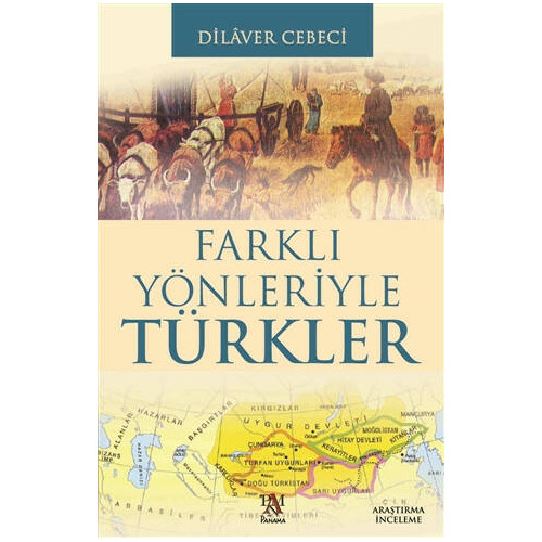 Farklı Yönleriyle Türkler - Dilaver Cebeci