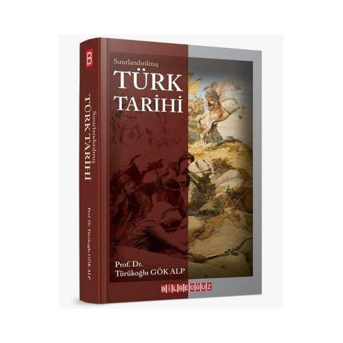 Sınırlandırılmış Türk Tarihi Türükoğlu Gök Alp