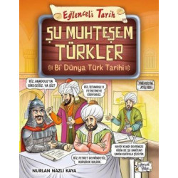 Şu Muhteşem Türkler - Bi Dünya Türk Tarihi - Eğlenceli Tarih Nurlan Nazlı Kaya