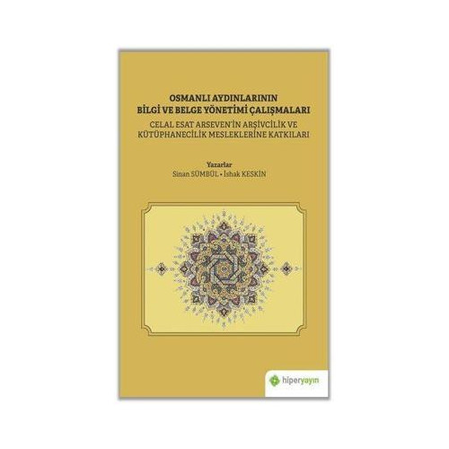 Osmanlı Aydınlarının Bilgi ve Belge Çalışmaları Sinan Sümbül