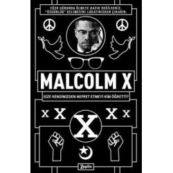 Malcolm X: Size Kendinizden...