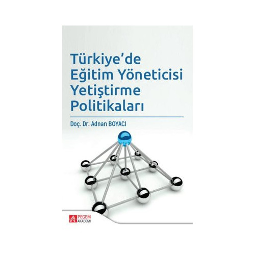 Türkiye'de Eğitim Yöneticisi Yetiştirme Politikaları  Kolektif