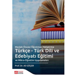 Meslek Öncesi Öğretmen Yetiştirme Türkçe - Türk Dili ve Edebiyatı Eğitimi  ve Mikro - Öğretim Uygulama  Kolektif