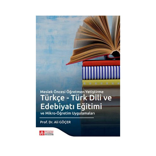 Meslek Öncesi Öğretmen Yetiştirme Türkçe - Türk Dili ve Edebiyatı Eğitimi  ve Mikro - Öğretim Uygulama  Kolektif