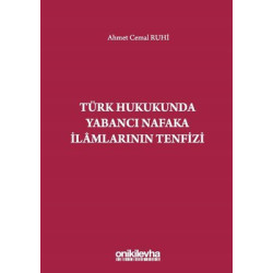 Türk Hukukunda Yabancı Nafaka İlamlarının Tenfizi Ahmet Cemal Ruhi