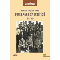 Pamukpınar Köy Enstitüsü 1941-1954: Bozkırda Bir Eğitim Pınarı Sercan Ünsal