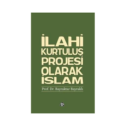 İlahi Kurtuluş Projesi Olarak İslam Bayraktar Bayraklı