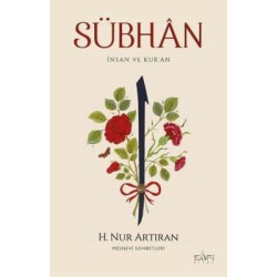 Sübhan: İnsan ve Kur'an - Mesnevi Sohbetleri H. Nur Artıran