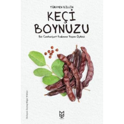 Keçi Boynuzu - Bir Cumhuriyet Kadının Öyküsü Türkmen Bilgin