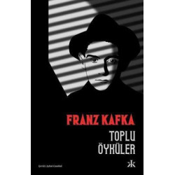 Toplu Öyküler Franz Kafka