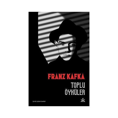 Toplu Öyküler Franz Kafka