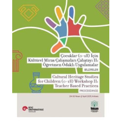 Çocuklar 0-18 İçin Kültürel Miras Çalışmaları Çalıştayı 2 - Öğretmen Odaklı Uygulamalar Bildiriler Kolektif