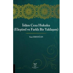 İslam Ceza Hukuku - Eleştirel ve Farklı Bir Yaklaşım Suat Erdoğan