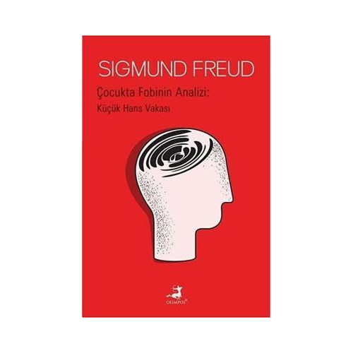 Çocukta Fobinin Analizi: Küçük Hans Vakası Sigmund Freud