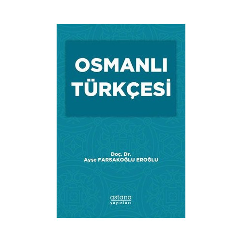 Osmanlı Türkçesi Ayşe Farsakoğlu Eroğlu