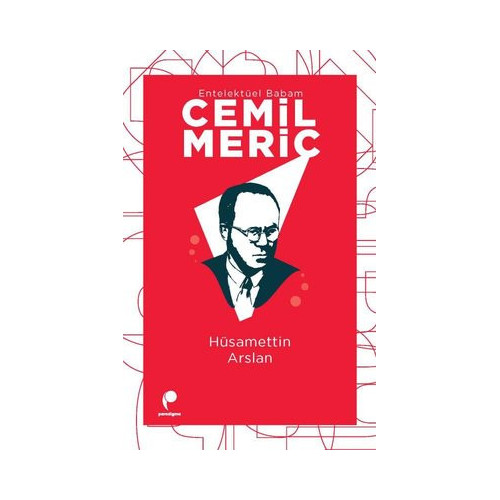 Cemil Meriç: Entelektüel Babam Hüsamettin Arslan