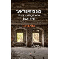 Tarihte İspanyol Göçü: Sürgünde Geçen Yıllar 1936-1975 Zeynep Önal