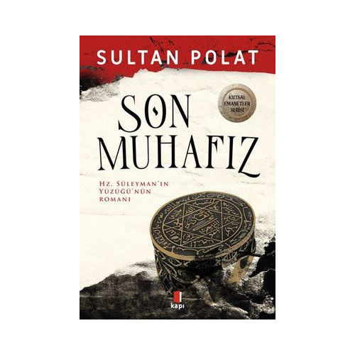 Son Muhafız - Hz.Süleyman'ın Yüzüğü'nün Romanı Sultan Polat