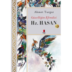 Hz. Hasan - Güzelliğin Efendisi Ahmet Turgut