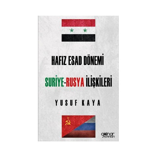 Hafız Esad Dönemi Suriye-Rusya İlişkileri Yusuf Kaya
