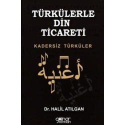 Türkülerle Din Ticareti - Kadersiz Türküler Halil Atılgan