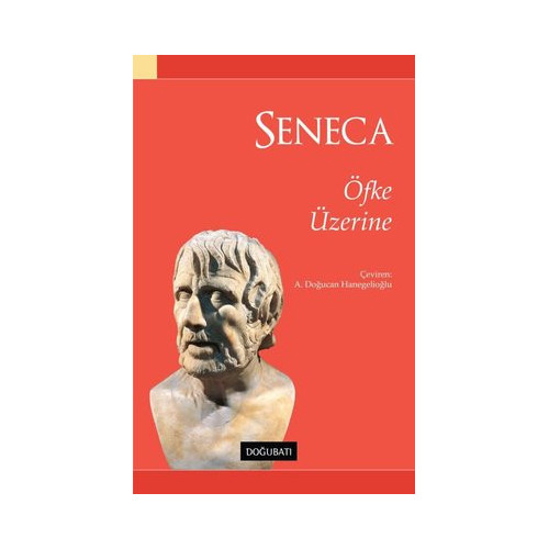 Öfke Üzerine Lucius Annaeus Seneca