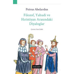 Filozof Yahudi ve Hıristiyan Arasındaki Diyaloglar Petrus Abelardus