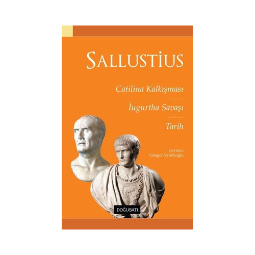 Sallustius: Catilina Kalkışması - İugurtha Savaşı-Tarih Gaius Sallustius Crispus