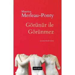 Görünür ile Görünmez Maurice Merleau- Ponty